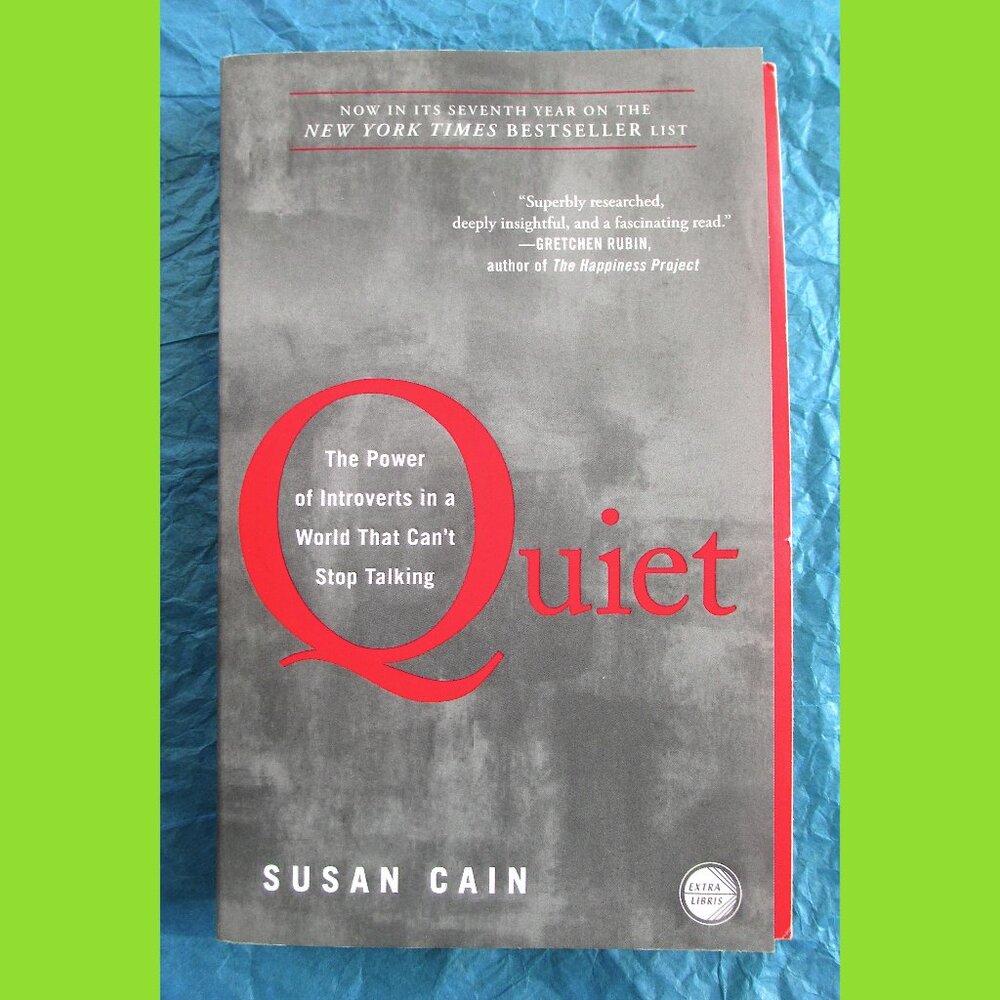 Quiet: The Power of Introverts in a World that Can't Stop Talking, by Susan Cain